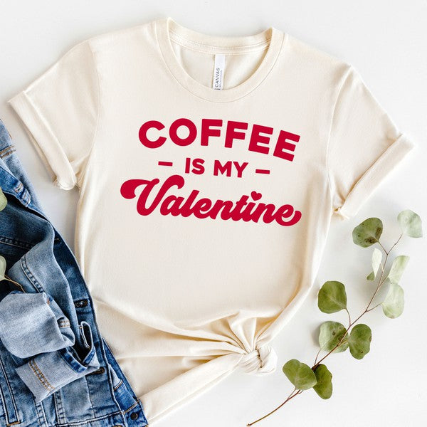 Coffee Is My Valentine Graphic Tee (XS-2X)